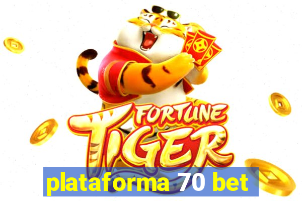 plataforma 70 bet