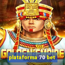 plataforma 70 bet