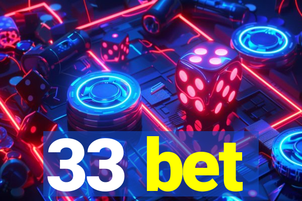 33 bet