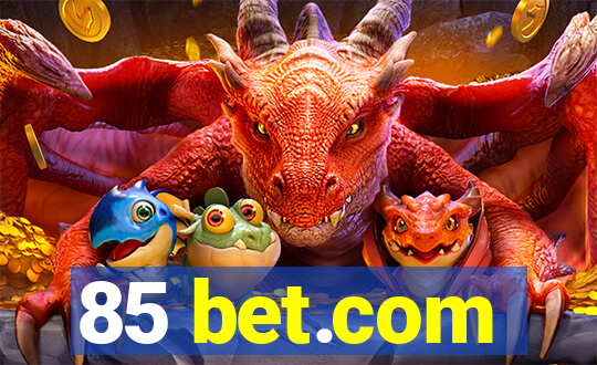 85 bet.com