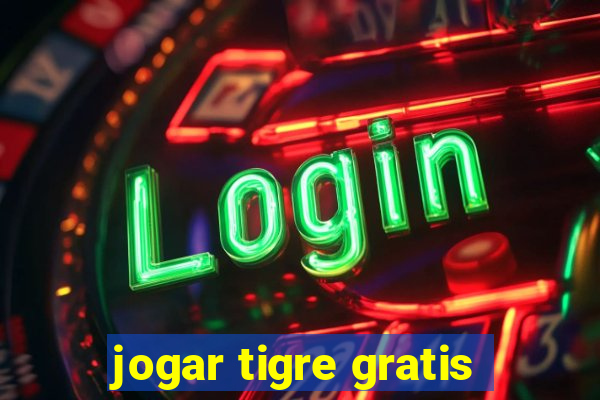 jogar tigre gratis