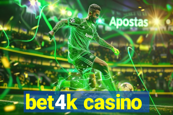 bet4k casino