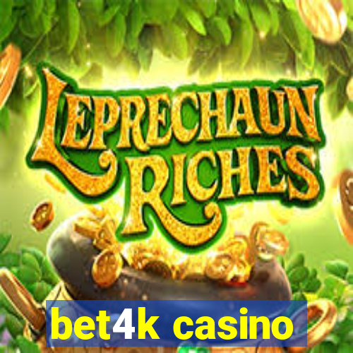 bet4k casino