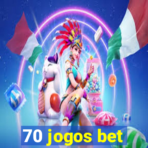 70 jogos bet