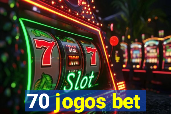 70 jogos bet