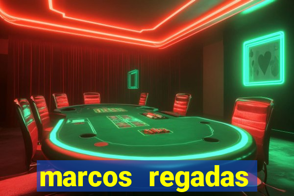 marcos regadas filho fortuna