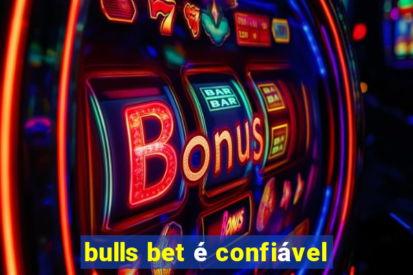 bulls bet é confiável