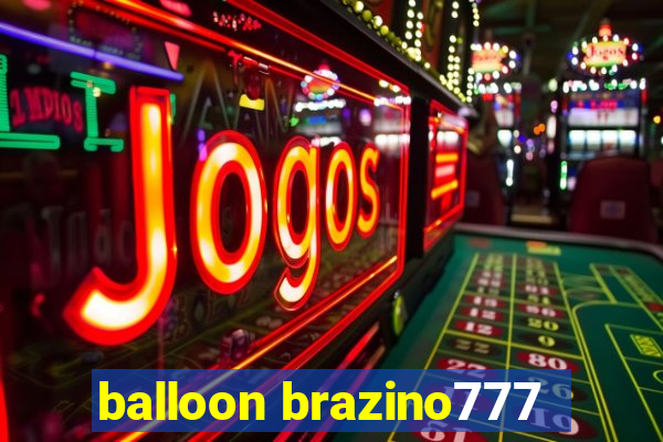 balloon brazino777