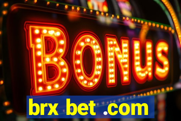 brx bet .com