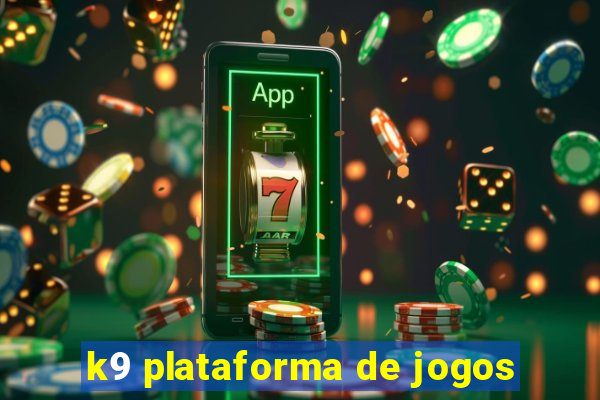 k9 plataforma de jogos