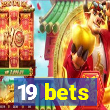 19 bets