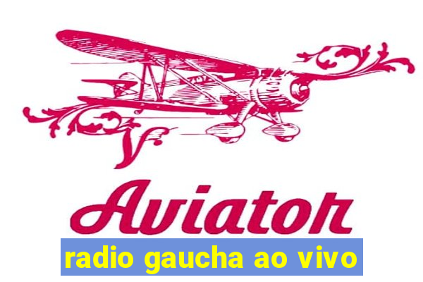 radio gaucha ao vivo