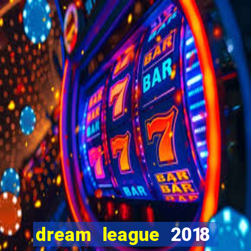 dream league 2018 dinheiro infinito