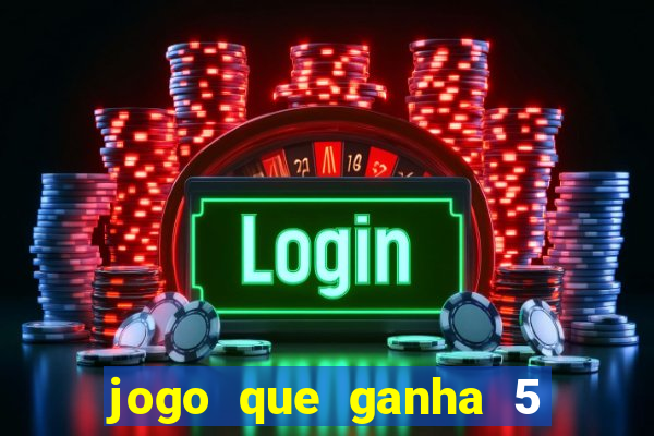 jogo que ganha 5 reais no cadastro