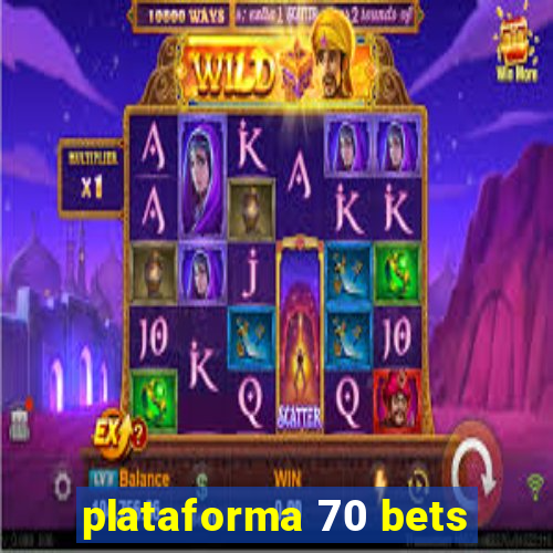 plataforma 70 bets