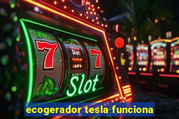 ecogerador tesla funciona