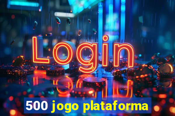 500 jogo plataforma