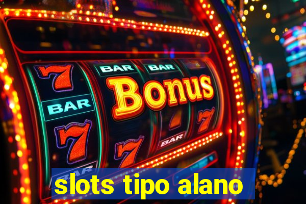 slots tipo alano