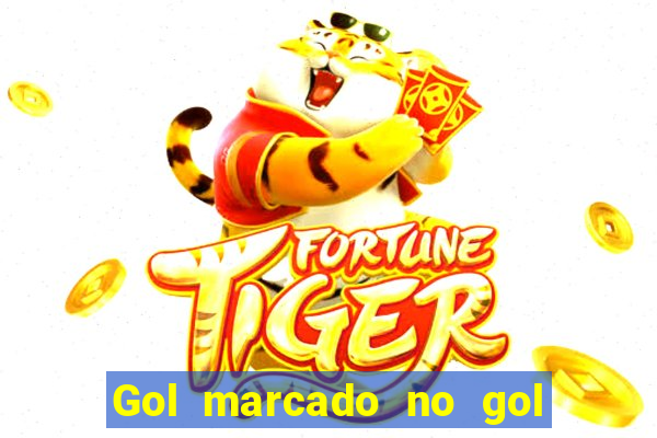 Gol marcado no gol marcado betano