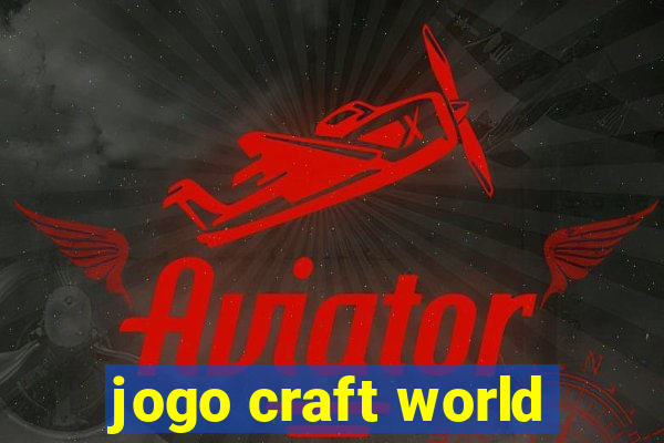 jogo craft world