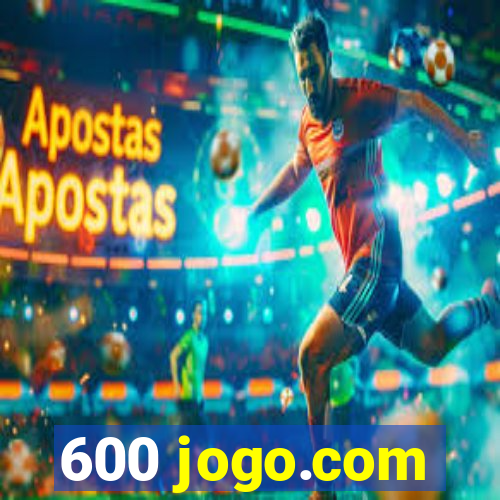 600 jogo.com