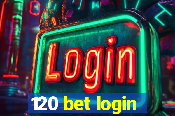 120 bet login