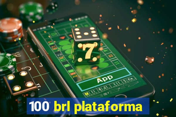 100 brl plataforma