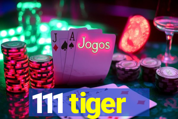 111 tiger