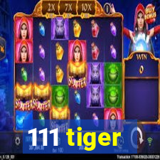 111 tiger