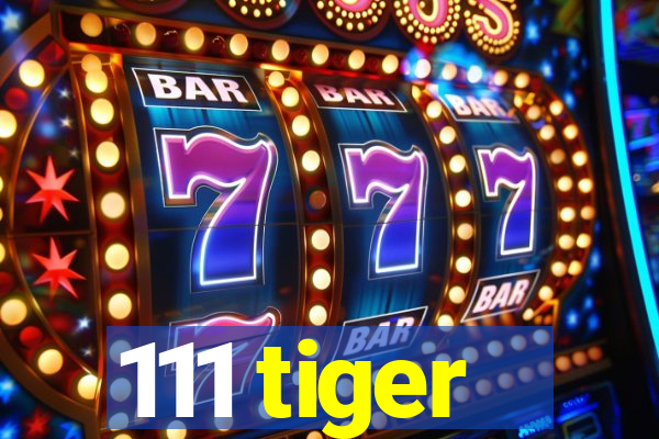 111 tiger