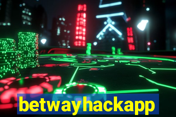 betwayhackapp