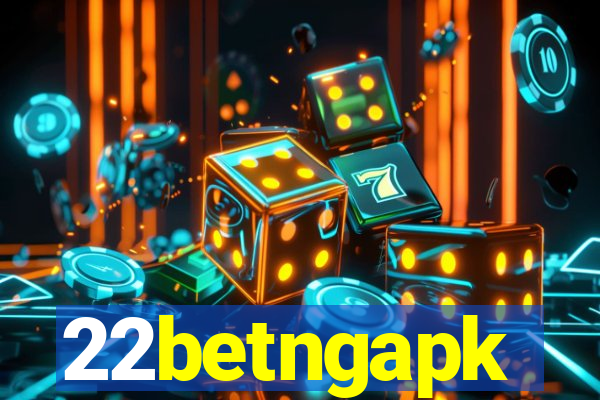 22betngapk