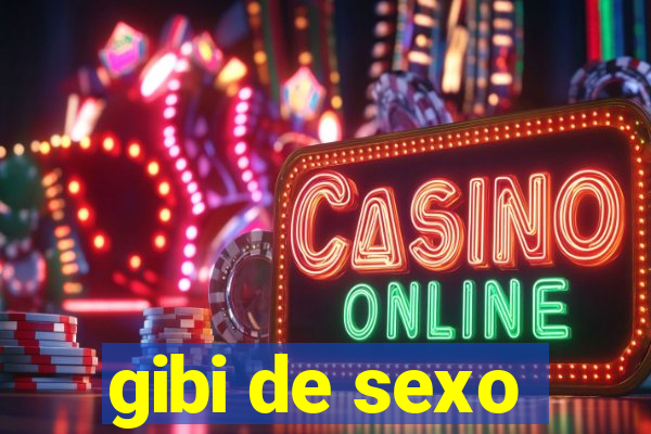 gibi de sexo