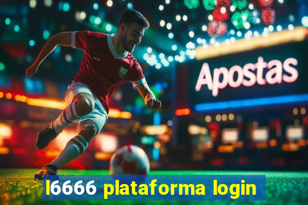 l6666 plataforma login