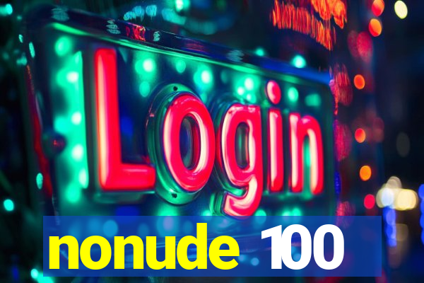 nonude 100