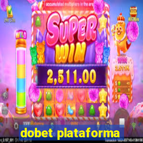 dobet plataforma