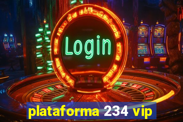 plataforma 234 vip