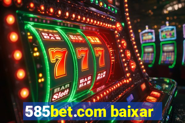 585bet.com baixar