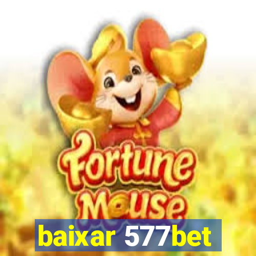 baixar 577bet