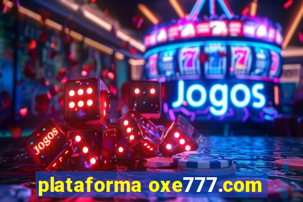 plataforma oxe777.com