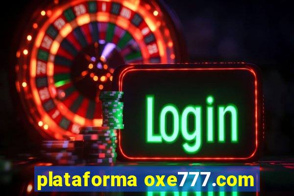 plataforma oxe777.com