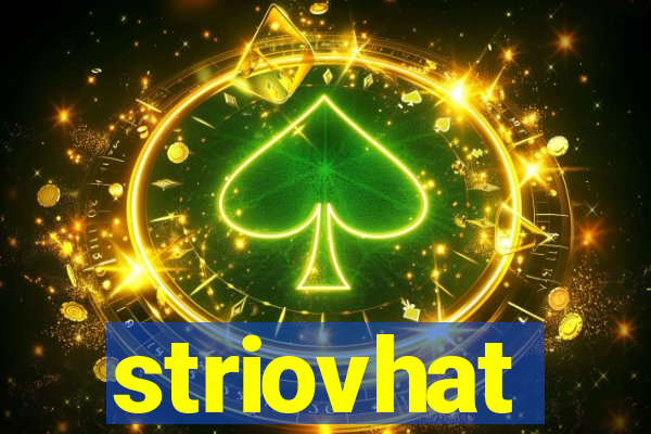 striovhat