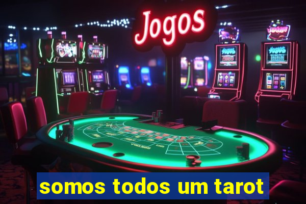 somos todos um tarot