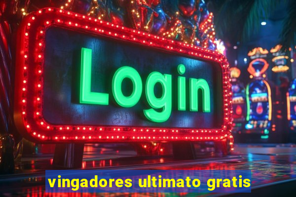 vingadores ultimato gratis