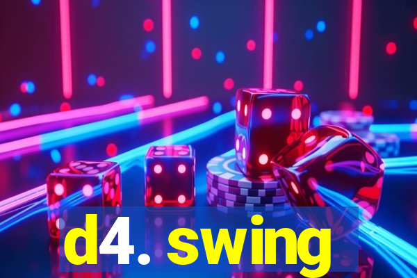 d4. swing