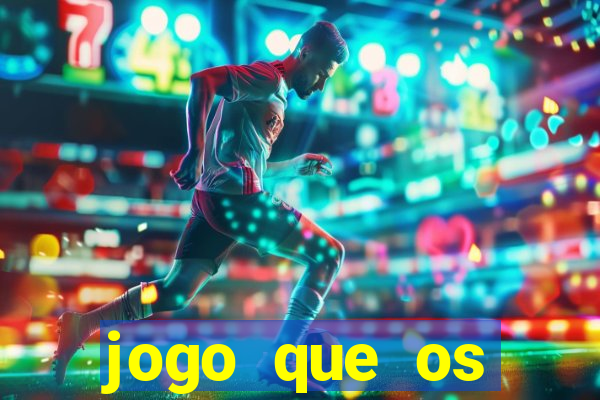 jogo que os famosos jogam para ganhar dinheiro