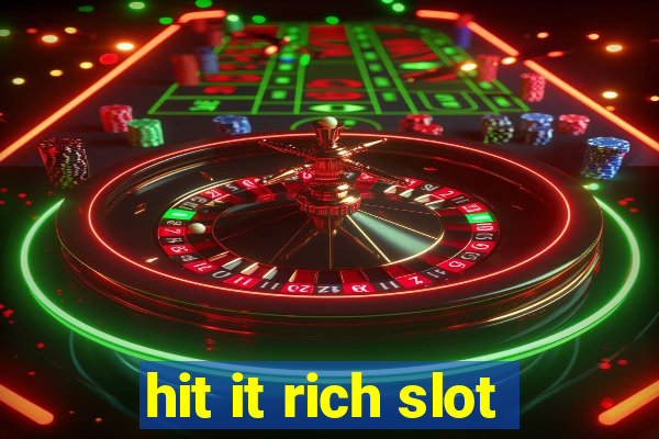 hit it rich slot