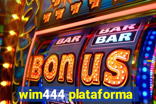 wim444 plataforma