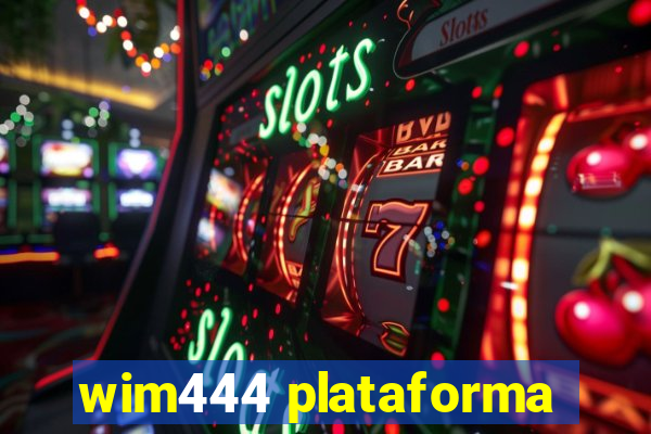 wim444 plataforma