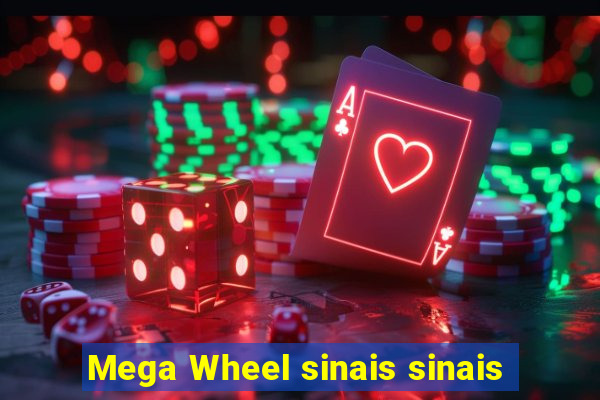 Mega Wheel sinais sinais